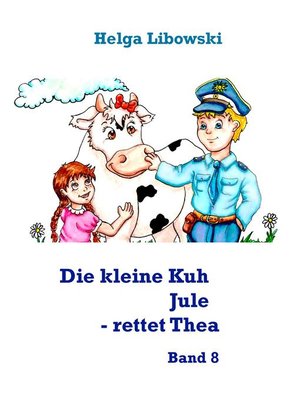 cover image of Die kleine Kuh Jule--rettet Thea